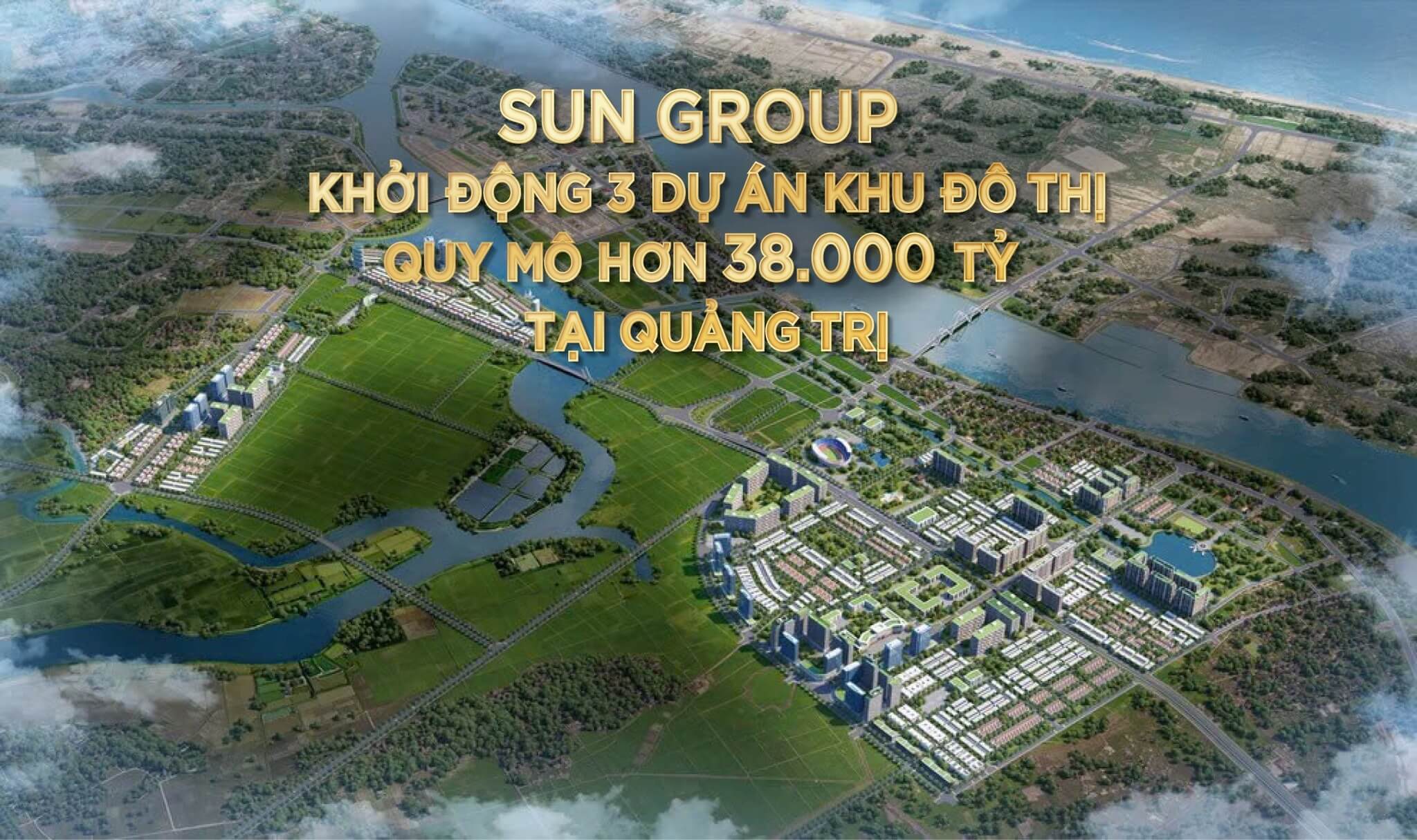 Tổ hợp Sun Quảng Trị có quy mô 38.000 tỷ đồng.